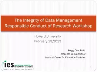 The Integrity of Data Management Responsible Conduct of Research Workshop