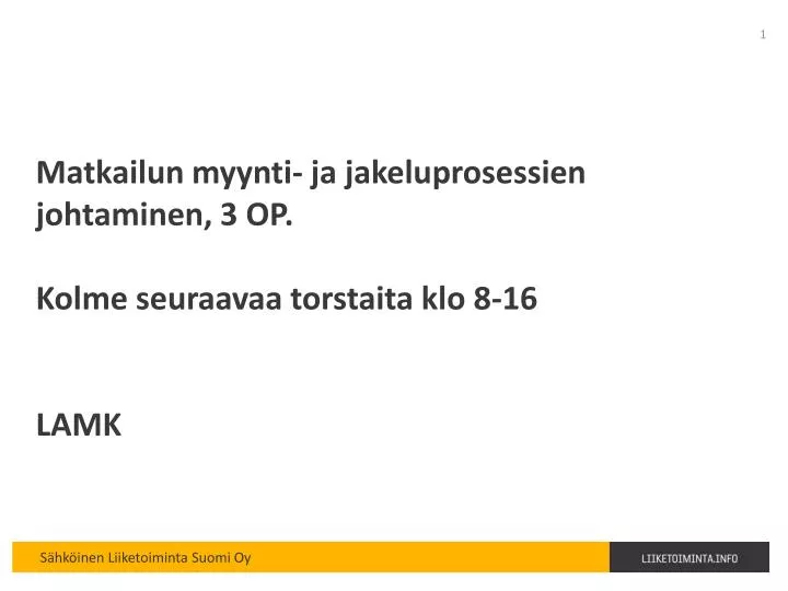 matkailun myynti ja jakeluprosessien johtaminen 3 op kolme seuraavaa torstaita klo 8 16 lamk