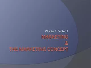 Marketing &amp; The Marketing concept