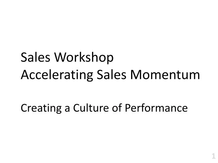 sales workshop accelerating sales momentum creating a culture of performance