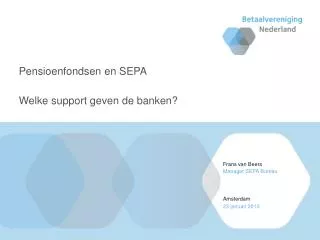 Pensioenfondsen en SEPA Welke support geven de banken?