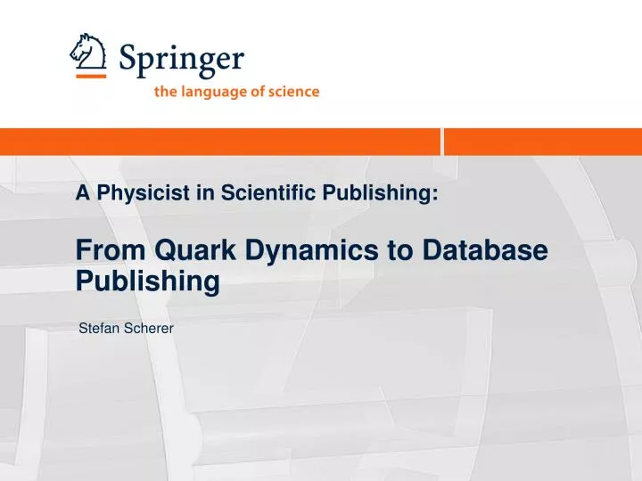 a physicist in scientific publishing from quark dynamics to database publishing