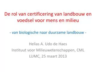 De rol van certificering van landbouw en voedsel voor mens en milieu - van biologische naar duurzame landbouw -