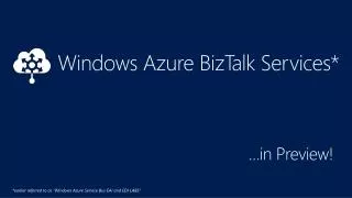 Windows Azure BizTalk Services *