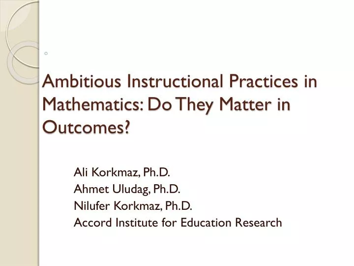 ambitious instructional practices in mathematics do they matter in outcomes