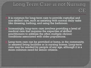 Long Term Care is not Nursing CE