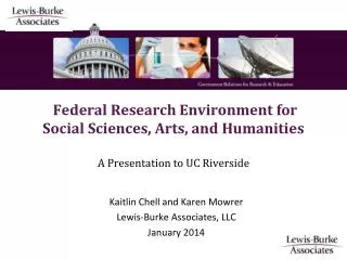 Federal Research Environment for Social Sciences, Arts, and Humanities A Presentation to UC Riverside