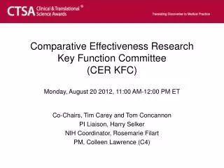 Comparative Effectiveness Research Key Function Committee (CER KFC) Monday, August 20 2012, 11:00 AM-12:00 PM ET