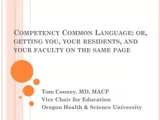 Competency Common Language: or, getting you, your residents, and your faculty on the same page
