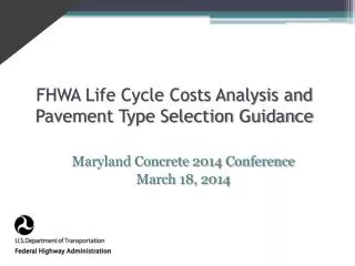 FHWA Life Cycle Costs Analysis and Pavement Type Selection Guidance