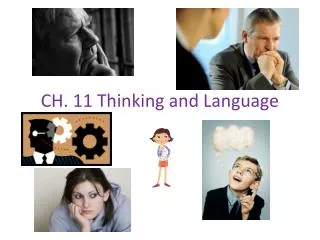 CH. 11 Thinking and Language