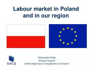 Labour market in Poland and in our region