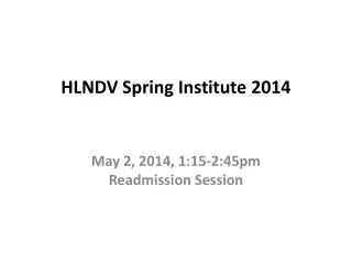 HLNDV Spring Institute 2014