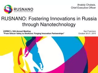 RUSNANO: F o stering Innovation s in Russia through Nanotechnology