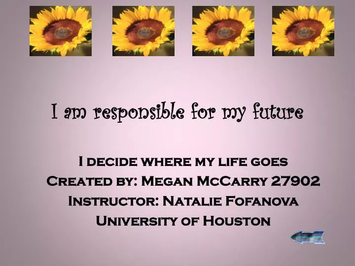 i am responsible for my future