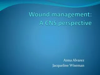 Wound management: A CNS perspective