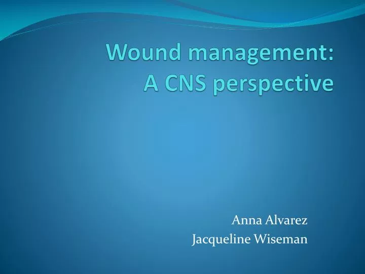 wound management a cns perspective