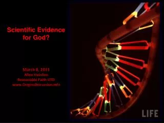 Scientific Evidence for God? March 8, 2013 Allen Hainline Reasonable Faith UTD www.OriginsDiscussion.info