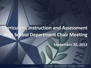 Curriculum, Instruction and Assessment High School Department Chair Meeting September 20, 2012