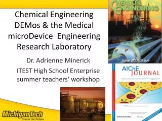 Chemical Engineering DEMos &amp; the Medical microDevice Engineering Research Laboratory
