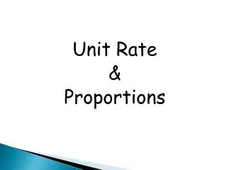 Unit Rate &amp; Proportions