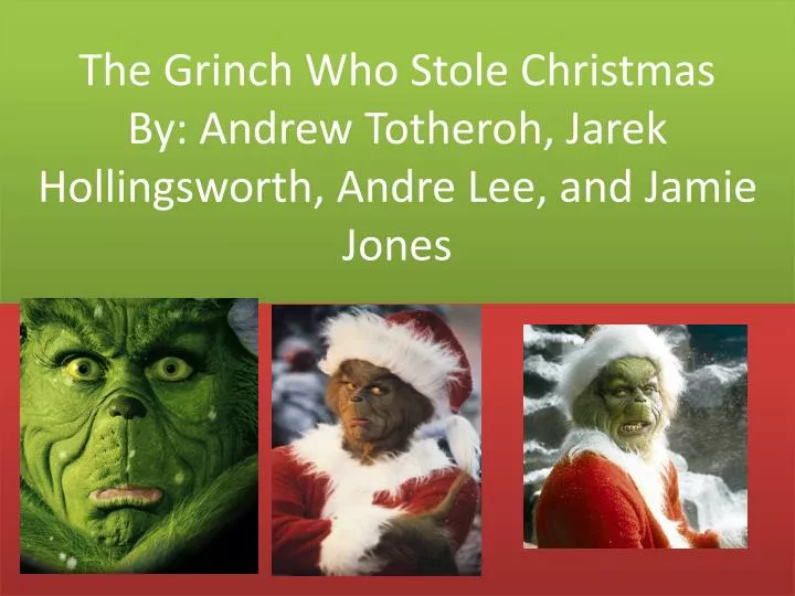 the grinch who stole christmas by andrew totheroh jarek hollingsworth andre lee and jamie jones