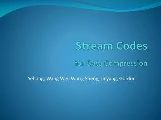 Stream Codes for Data Compression