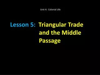 Lesson 5: Triangular Trade and the Middle Passage