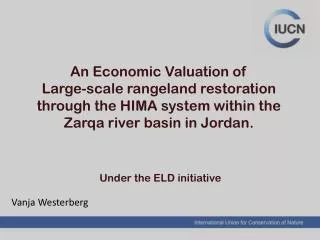 An Economic Valuation of Large -scale rangeland restoration through the HIMA system within the Zarqa river basin in J