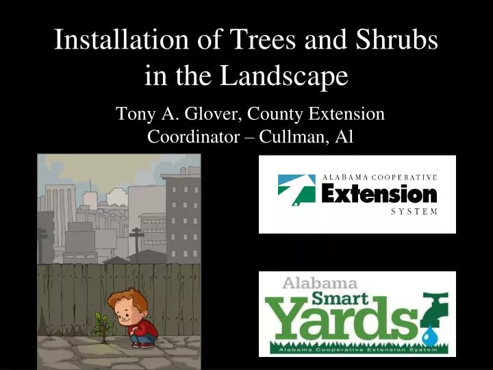 installation of trees and shrubs in the landscape