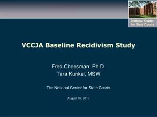 VCCJA Baseline Recidivism Study