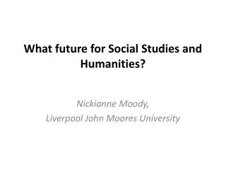 What future for Social Studies and Humanities?