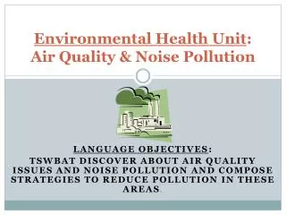 Environmental Health Unit : Air Quality &amp; Noise Pollution