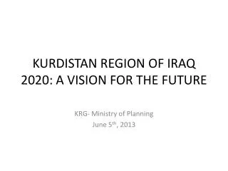 KURDISTAN REGION OF IRAQ 2020: A VISION FOR THE FUTURE