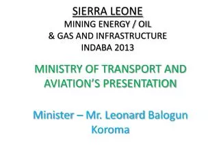SIERRA LEONE MINING ENERGY / OIL &amp; GAS AND INFRASTRUCTURE INDABA 2013