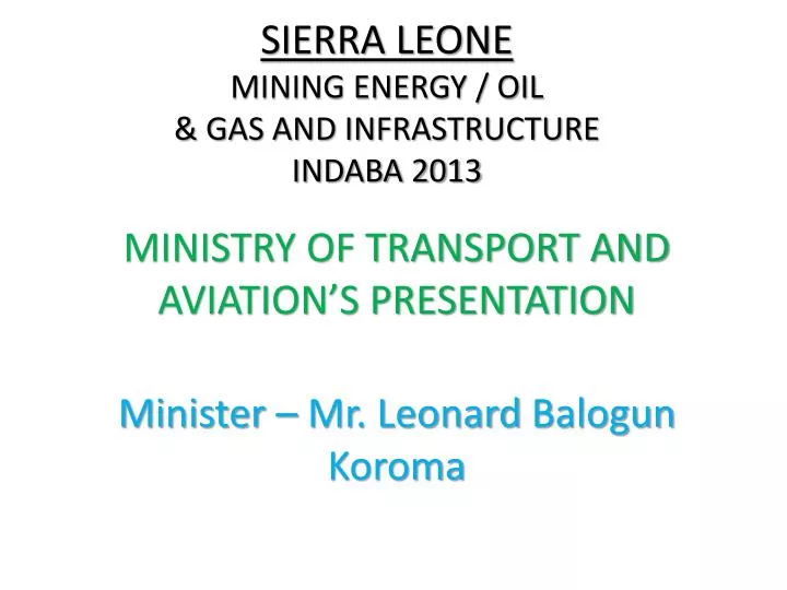 sierra leone mining energy oil gas and infrastructure indaba 2013