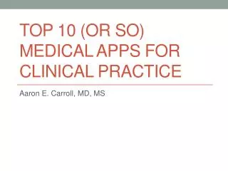 Top 10 (or so) Medical Apps for Clinical Practice