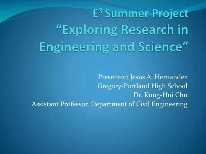 e 3 summer project exploring research in engineering and science