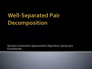 Well-Separated Pair Decomposition