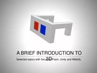 A BRIEF INTRODUCTION TO 3D