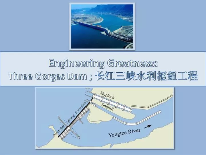 engineering greatness three gorges dam