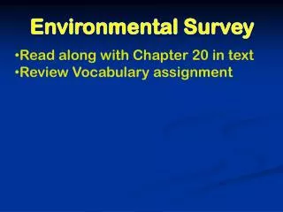 Read along with Chapter 20 in text Review Vocabulary assignment