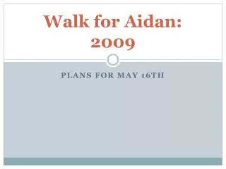Walk for Aidan: 2009