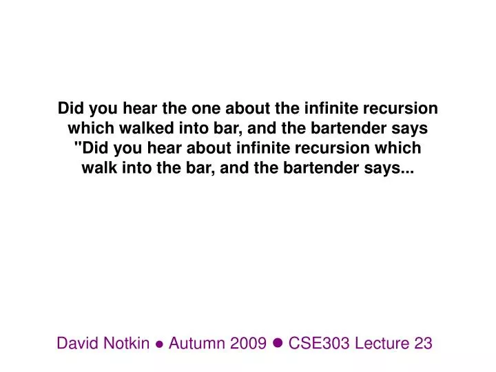 david notkin autumn 2009 cse303 lecture 23
