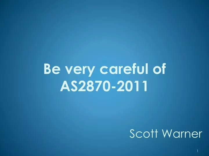 be very careful of as2870 2011