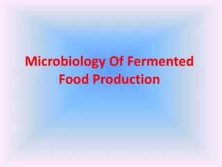 Microbiology Of Fermented Food Production