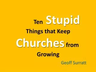 Ten Stupid Things that Keep Churches from Growing