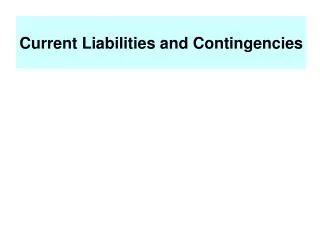 Current Liabilities and Contingencies