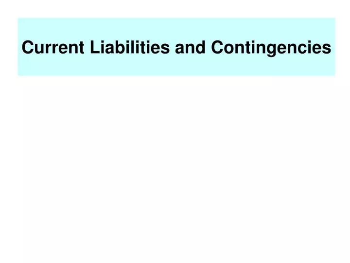 current liabilities and contingencies