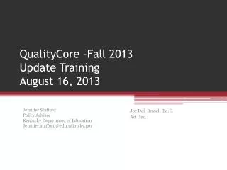 QualityCore –Fall 2013 Update Training August 16, 2013